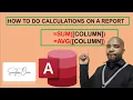 HOW TO DO CALCULATIONS ON A MICROSOFT ACCESS REPORT