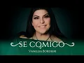 Download Lagu Vanilda Bordieri - SÊ COMIGO - CLIPE OFICIAL