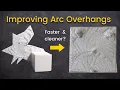 How can we Improve Arc Overhangs