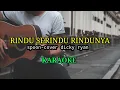 Download Lagu RINDU SERINDU RINDUNYA_SPOON_COVER DICKY RYAN ( KARAOKE )