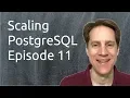 Scaling Postgres Episode 11 Serializable JSON JSONB Fast Data Loading PG11 Features