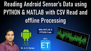 Reading Android Sensor s Data using Python and MATLAB with CSV read and Offline Processing