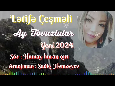Download MP3 Ay Tovuzlular / Letife Cesmeli (Yeni 2024)