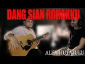 Lagu Dang sian Rohakku - Alex Hutajulu/acoustic