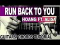 Download Lagu RUN BACK TO YOU - HOANG FT. ALISA - GUIATAR CHORDS TUTORIAL