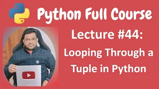 Looping Through a Tuple in Python Python Tutorial Python Full Course - Lecture