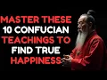 The 10 Confucian Principles That Will Change Your Life Forever Confucius Life Lessons