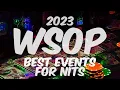 2023 WSOP - TOP EVENTS FOR NITS Schedule Breakdown