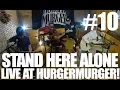 Download Lagu HURGERMURGER TV | Episode #10 | LIVE - STAND HERE ALONE