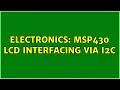 Electronics MSP430 LCD Interfacing via I2C