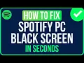 Spotify Black Screen Windows FIXED Fix Spotify Black Screen on PC