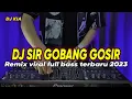 Download Lagu DJ SIR GOBANG GOSIR SIR REMIX VIRAL TERBARU 2023 FULL BASS