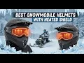 TOP 5 Best Snowmobile Helmets With Heated Shield 2026