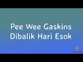 Download Lagu PEE WEE GASKINS - DIBALIK HARI ESOK (LYRICS) (LIVE VERSION)
