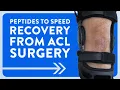 Peptides to speed recovery from ACL surgery