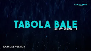 silet open up tabola bale karaoke version 