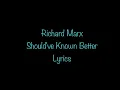 Download Lagu Richard Marx - Should've Known Better (Lyrics)