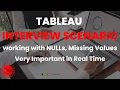 Tableau Interview Scenario working with Nulls Missing Values
