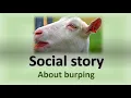 Social Story about burping Describing burping and when it is ok Autism AD