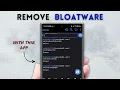 REMOVE Any Android BLOATWARE - No ROOT or PC Required