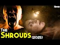 Download Lagu 2025 Horror Movie Will Make You CRAZY - The Shrouds (2025) Explained In Hindi | 100% HORROR Movie