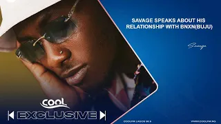 savage speaks about his relationship with bnxn buju 