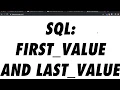 SQL FIRST - VALUE AND LAST