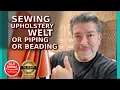 How To Sew Perfect Welt Piping Beading - Pro Upholstery Tips And Tricks