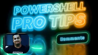 PowerShell Pro Tips Using Comments like a Boss