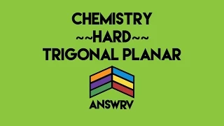 Chemistry Trigonal Planar Polar vs Non-Polar ANSWRV