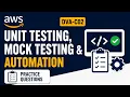 AWS Developer Associate Unit Testing Mock Testing Automation DVA-C02