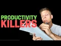 Productivity Killers STOP THESE IF YOU WANT SUCCESS