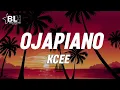 KCEE - OJAPIANO (LYRICS)