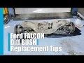 Ford falcon diff bush replacement tips 1