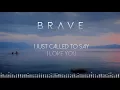 Download Lagu Brave - I Just Called To Say I Love You (Audio)