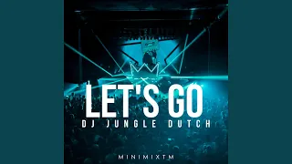 Download Dj Jungle Dutch Let's Go MP3