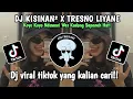 Download Lagu Dj Kisinan2 X Tresno Liyane [Slowed + Reverb]Viral Tik Tok Koyo Koyo Nduweni Wes Kadung Sepenuh hati