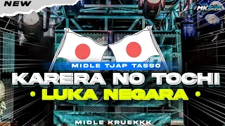 dj viral tik tok karera no tochi luka negara versi jepang midle tjap tasso yang kalian cari