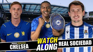 LIVE WORLD CHAMPIONS CHELSEA VS REAL SOCIEDAD WATCHALONG