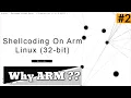Shellcoding On ARM 32-bit LINUX 2 Why ARM