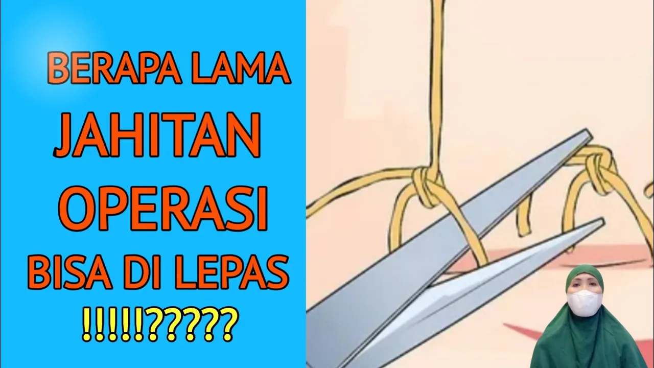 KAPAN JAHITAN LUKA BISA DI LEPAS - WAKTU MELEPAS JAHITAN