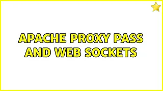 Apache Proxy Pass and Web Sockets