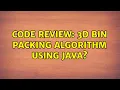 Code Review 3D bin packing algorithm using Java 2 Solutions