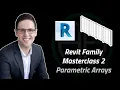 Revit Masterclass Family Creation Parametric Arrays