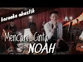 Download Lagu Mencari Cinta - Noah (karaoke akustik) do=F#