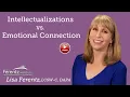 Intellectualizations vs Emotional Connection