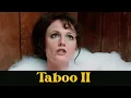 Inside Taboo II The Sequel That Took it Even Further