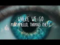 Mashmello & Thomas Rhett - Where We Go (Lyrics)