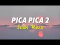 Download Lagu Juan Reza - Pica Pica 2 (Lirik Lagu)