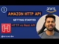 Getting started with HTTP API HTTP API vs Rest API - Amazon HTTP API p1